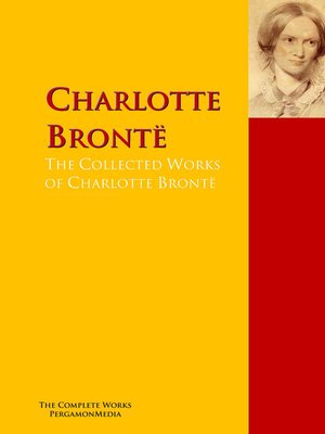 cover image of The Collected Works of Charlotte Brontë